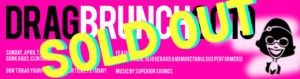 Drag Brunch 2019 is sold out!