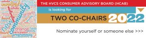 HVCS is looking for nominations for cochairs of its Consumer Advisory Board.